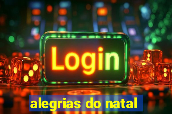 alegrias do natal